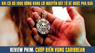 [Review Phim] Đồng Xu Tử Thần Khiến Người Sở Hữu TRƯỜNG SINH BẤT LÃO | Cướp Biển Vùng Caribbean