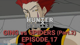 🔴HUNTER x HUNTER: DC (Episode.17) Ging vs Spiders | Part.2 Ging uubusin ang buong Spiders 📺