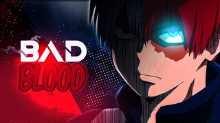 Shoto Todoroki - BAD BLOOD [AMV] - My Hero Academia