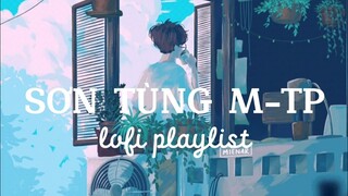 [PLAYLIST] Những bản nhạc lofi cực chill của Sơn Tùng M-TP | Bear