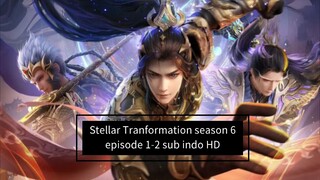 stellar transformation season 6 episode 1-2 sub indo HD