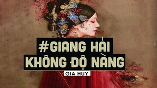 Giang Hải Không Độ Nàng (Lofi Ver By Orinn) - Gia Huy | Trùng phùng nơi Giang Hải thâm sâu