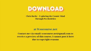 (WSOCOURSE.NET) Chris Bache – Exploring the Cosmic Mind Through Psychedelics