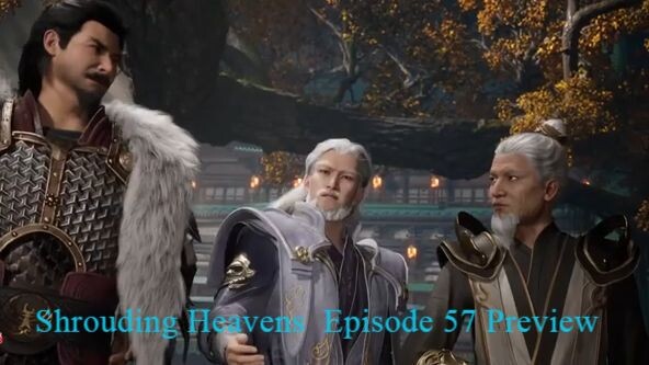Shrouding Heavens  Episode 57 Preview