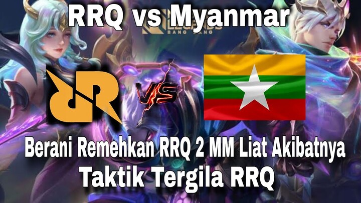 RRQ vs Myanmar! Berani Remehkan RRQ 2 MM Liat Akibatnya! Taktik Tergila RRQ!!!