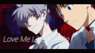 「EVA/薰嗣」Love Me Like You Do