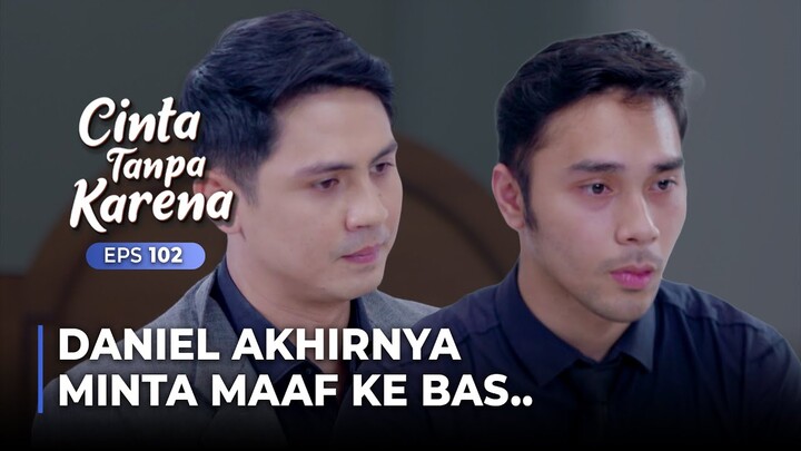 BAS MINTA BERHENTI! Daniel Akhirnya Minta Maaf Sama Bas.. | CINTA TANPA KARENA