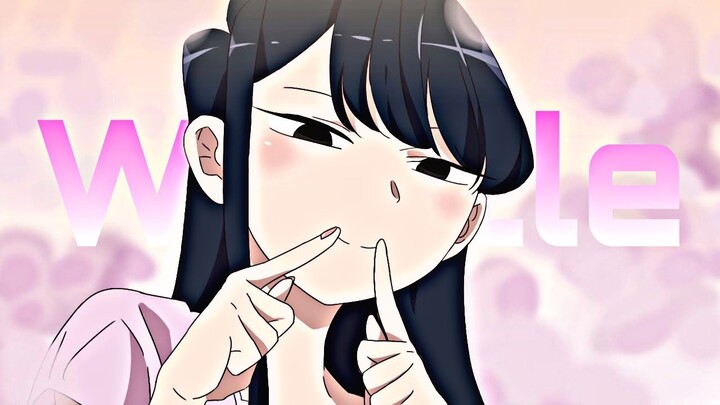 Komi Can't Communicate「AMV」-Whistle