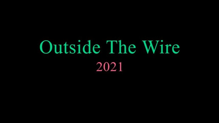 Outside The Wire 2021
