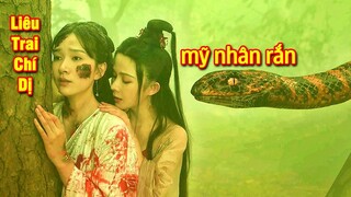 Tình Người Duyên Rắn : Xà Bì Mỹ Nhân | Bí Ẩn Mỹ Nữ Trong Căn Nhà Hoang | Liêu Trai Chí Dị