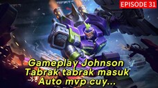 GAMEPLAY||JOHNSON(TABRAK TABRAK MASUK)||MLBB