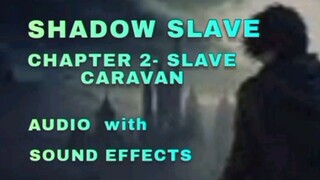 Shadow Slave Chapter 2 - Slave Caravan (Audio)