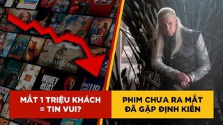 Phê Phim News: NETFLIX mất 1 TRIỆU NGƯỜI DÙNG trong Q2 | GEORGE R.R. MARTIN bảo vệ tiền truyện GOT