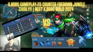 XBORG GAMEPLAY TO COUNTER FREDRINN JUNGLE EASILY! BEST XBORG BUILD 2024 #mlbb #mobilelegends #xborg