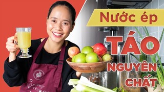 [HỌC LÀM NƯỚC ÉP] CÁCH LÀM NƯỚC ÉP TÁO NGUYÊN CHẤT VÀ LIỀU LƯỢNG SỬ DỤNG