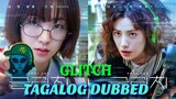 Glitch [Episode10] Tagalog Dubbed