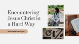 MITCHELLE SANTIAGO | ENCOUNTERING JESUS CHRIST in a HARD WAY | Overflow Heart Speaks