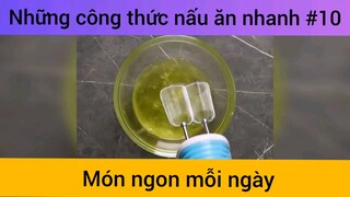 Những công thức nấu ăn nhanh p10