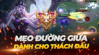 Mẹo đi Đường Giữa hiệu quả dành cho THÁCH ĐẤU | Box Liên Quân