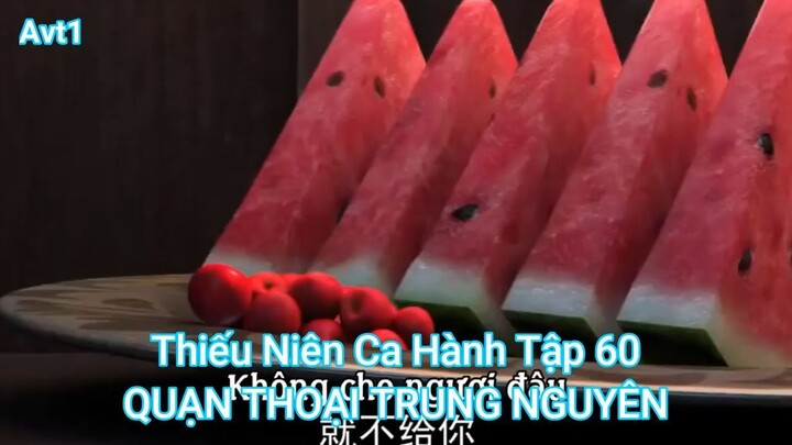 Thiếu Niên Ca Hành Tập 60-QUẠN THOẠI TRUNG NGUYÊN