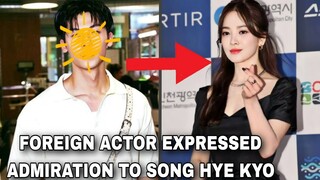 Handsome FOREIGN ACTOR EXPRESSED ADMIRATION to SONG HYE KYO?! | LATEST BUZZ | THE GLORY 송혜교