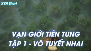 VẠN GIỚI TIÊN TUNG TẬP 1 - VÔ TUYẾT NHAI