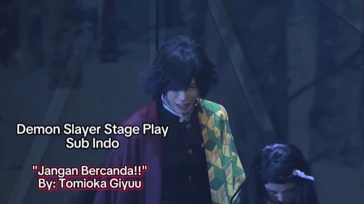 (Sub indo) "Jangan Bercanda!" By Tomioka Giyu - Demon Slayer Stage Play