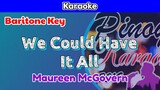 We Could Have It All by Maureen McGovern (Karaoke : Baritone Key)