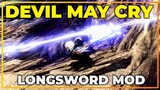 THIS CONVINCED ME TO TRY LONGSWORD | DEVIL MAY CRY MOD