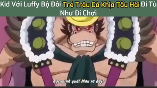 Kid và lù bộ đôi trẻ trâu tấu hài#2