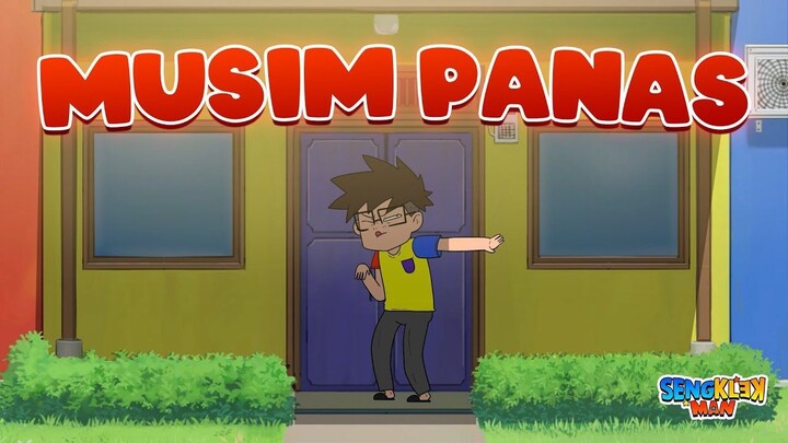 MUSIM PANAS - sengklekman