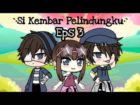 `•Si Kembar Pelindungku•`|"Eps 3"|Gacha life Indo|