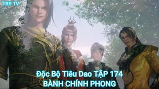 Độc Bộ Tiêu Dao TẬP 174-BÀNH CHÍNH PHONG