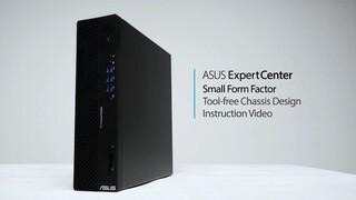 ASUS ExpertCenter Small Form Factor PC | Tool-free Chassis Design Instruction Video