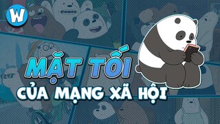 Chuyện Phiếm We Bare Bears - Mặt Tối của MẠNG XÃ HỘI