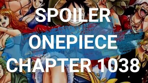 SPOILER ONE PIECE MANGA CHAPTER 1038