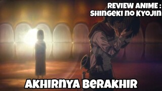 REVIEW ANIME : SHINGEKI NO KYOJIN || Akhirnya berakhir