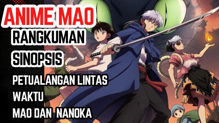 ANIME MAO rangkuman sinopsis petualangan lintas waktu mao dan nanoka