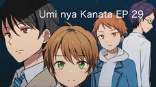Umi nya Kanata (Campus Romance) Ep 29|Sub Indo
