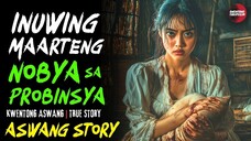 INUWING MAARTENG NOBYA SA PROBINSYA | Kwentong Aswang | True Story | 12/20/2024 🎬