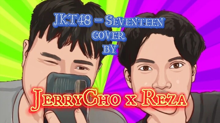 JKT48 - Seventeen Cover by JerryCho x Reza