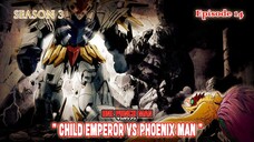 One Punch Man (Season 3) - Episode 14 [Bahasa Indonesia] - " Child Emperor vs Phoenix Man "
