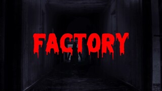 HAUNTED FACTORY PART 1