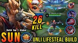 26 Kills + MANIAC!! Unli Lifesteal Build Sun Late Game Monster!! - Build Top 1 Global Sun ~ MLBB
