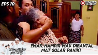 EMAK HAMPIR MAU DIBANTAI, MAT SOLAR PANIK! - TBNH EPS 10