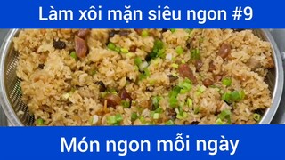 Làm xôi mặn siêu ngon p9