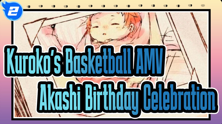 [Kuroko's Basketball Self-drawn AMV] Akashi Birthday Celebration / Forever_2