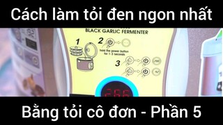 Cách làm tỏi đen ngon nhất bằng tỏi cô đơn #5