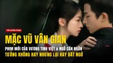 Đánh giá nhanh của khán giả về Mặc Vũ Vân Gian: Phim mới của Vương Tinh Việt hấp dẫn bất ngờ