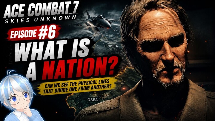 What Is a Nation? | ACE COMBAT 7 Part 6